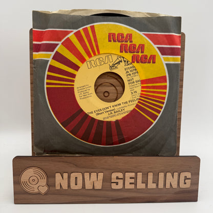 J.R. Bailey - The Eyes Don't Know The Feeling 7" Vinyl Promo 45rpm