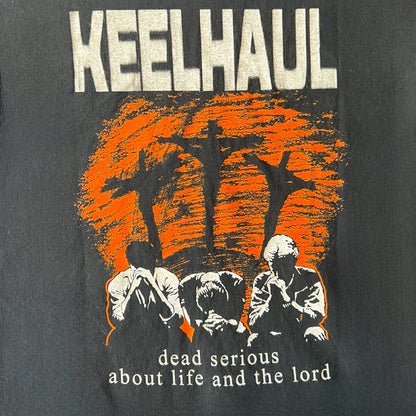 Keelhaul - Dead Serious About Life And The Lord T-Shirt Size M