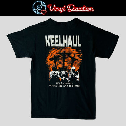 Keelhaul - Dead Serious About Life And The Lord T-Shirt Size M